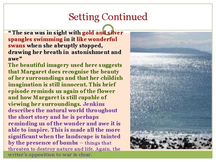 Setting Continued “ The sea was in sight with gold and silver spangles swimming