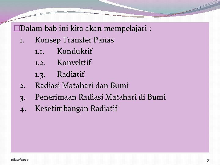 �Dalam bab ini kita akan mempelajari : 1. Konsep Transfer Panas 1. 1. Konduktif