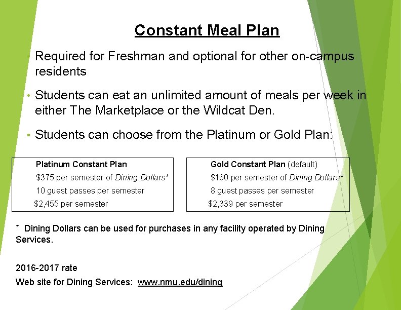 Constant Meal Plan • Required for Freshman and optional for other on-campus residents •