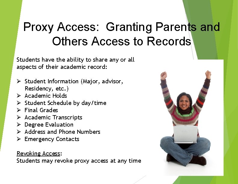 Proxy Access: Granting Parents and Others Access to Records Students have the ability to