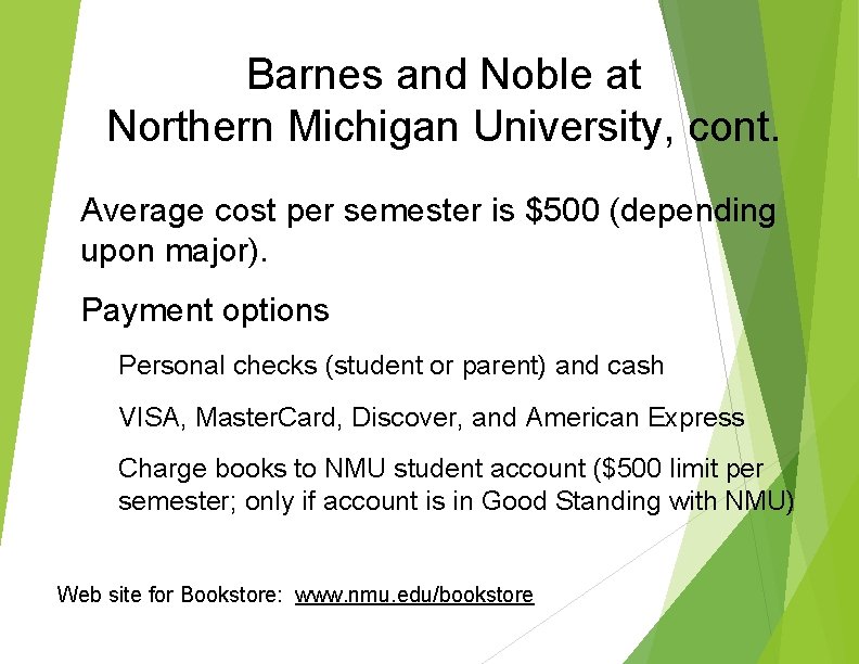 Barnes and Noble at Northern Michigan University, cont. § Average cost per semester is