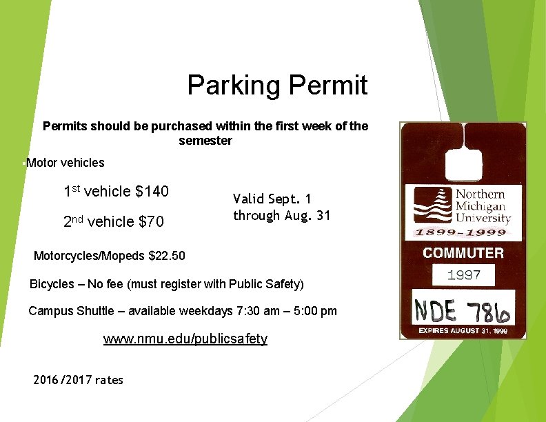 Parking Permits should be purchased within the first week of the semester §Motor vehicles