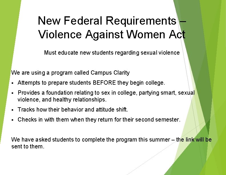 New Federal Requirements – Violence Against Women Act Must educate new students regarding sexual