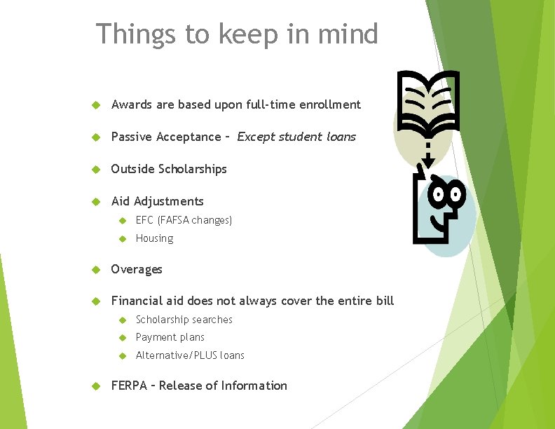 Things to keep in mind Awards are based upon full-time enrollment Passive Acceptance –