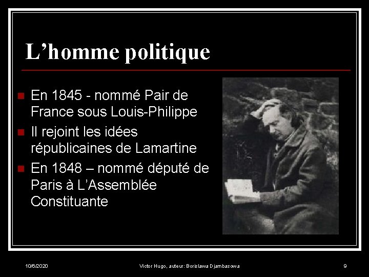 L’homme politique n n n En 1845 - nommé Pair de France sous Louis-Philippe