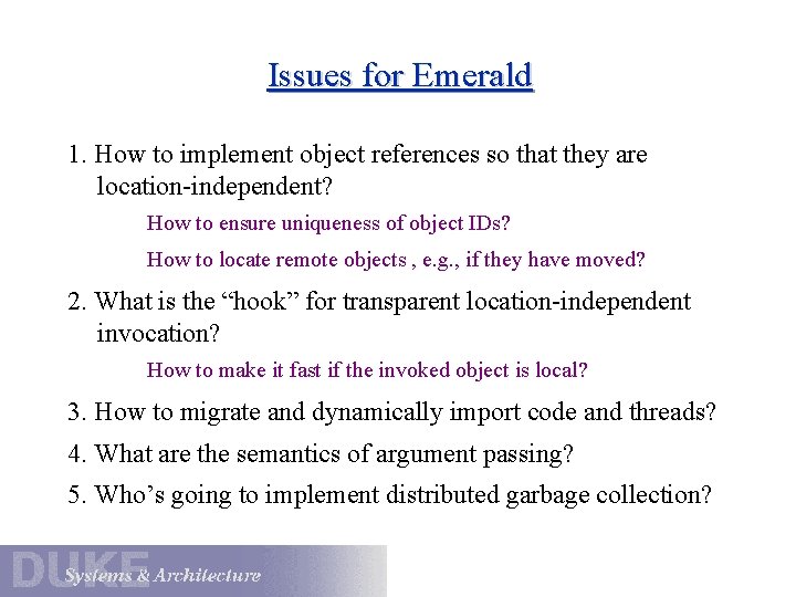 Issues for Emerald 1. How to implement object references so that they are location-independent?