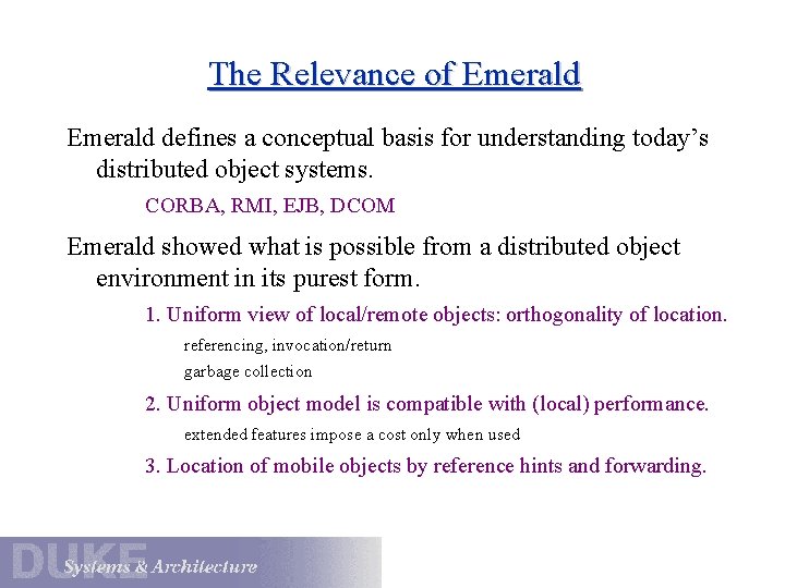 The Relevance of Emerald defines a conceptual basis for understanding today’s distributed object systems.