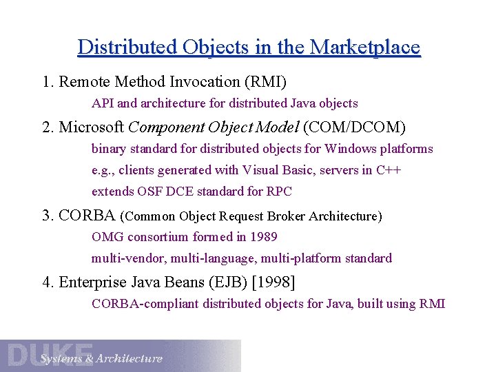 Distributed Objects in the Marketplace 1. Remote Method Invocation (RMI) API and architecture for