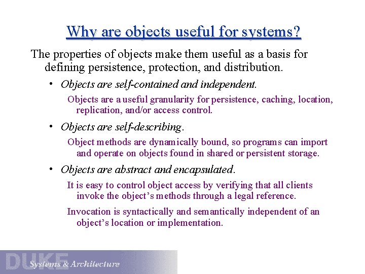Why are objects useful for systems? The properties of objects make them useful as