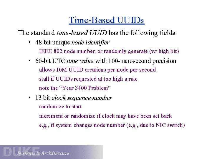 Time-Based UUIDs The standard time-based UUID has the following fields: • 48 -bit unique