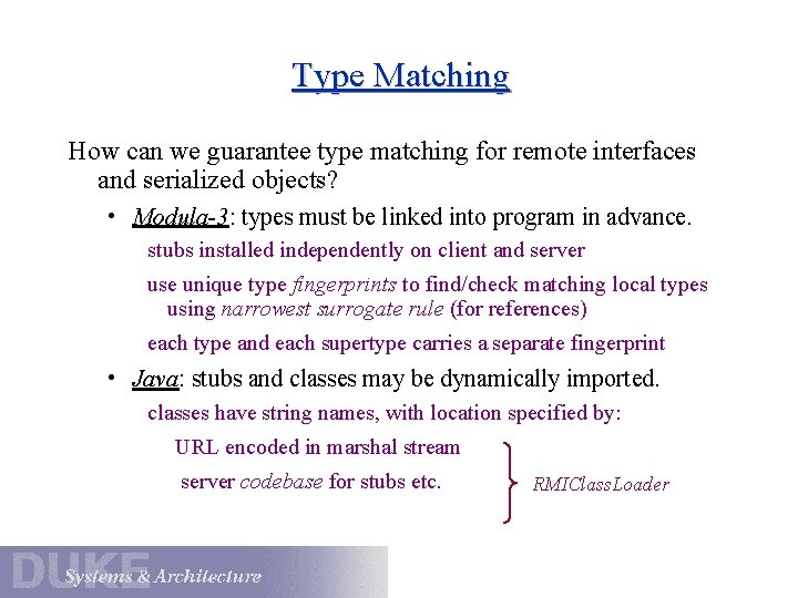Type Matching How can we guarantee type matching for remote interfaces and serialized objects?