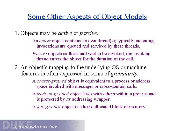 Some Other Aspects of Object Models 1. Objects may be active or passive. An