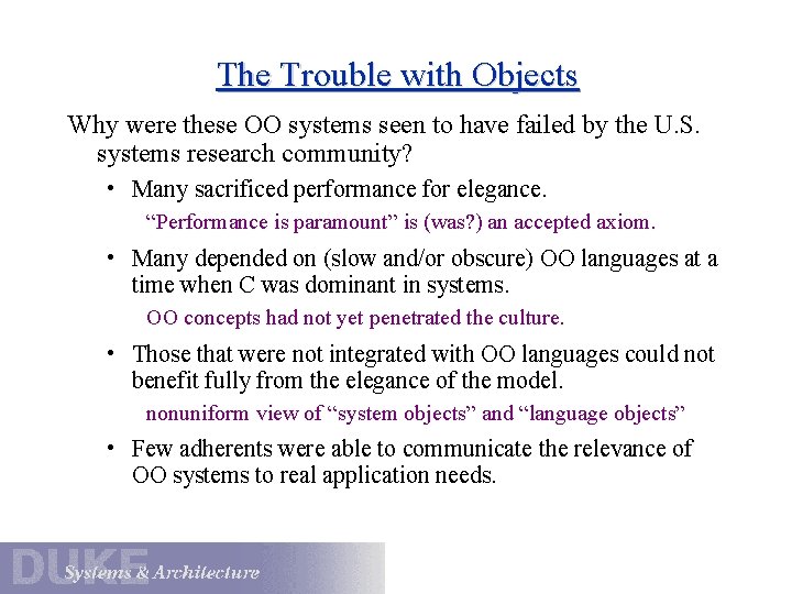 The Trouble with Objects Why were these OO systems seen to have failed by