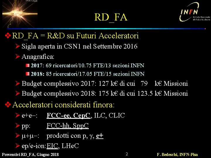 RD_FA v RD_FA = R&D su Futuri Acceleratori Ø Sigla aperta in CSN 1