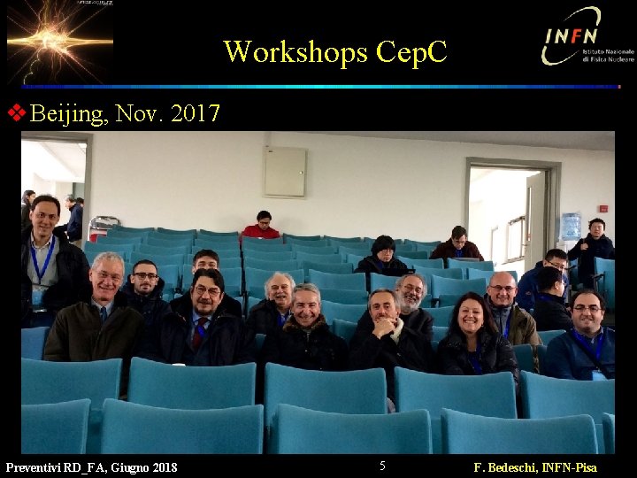 Workshops Cep. C v Beijing, Nov. 2017 Ø Primo workshop internazionale su Cep. C