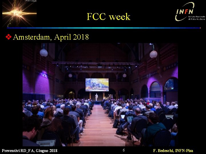 FCC week v Amsterdam, April 2018 Preventivi RD_FA, Giugno 2018 6 F. Bedeschi, INFN-Pisa