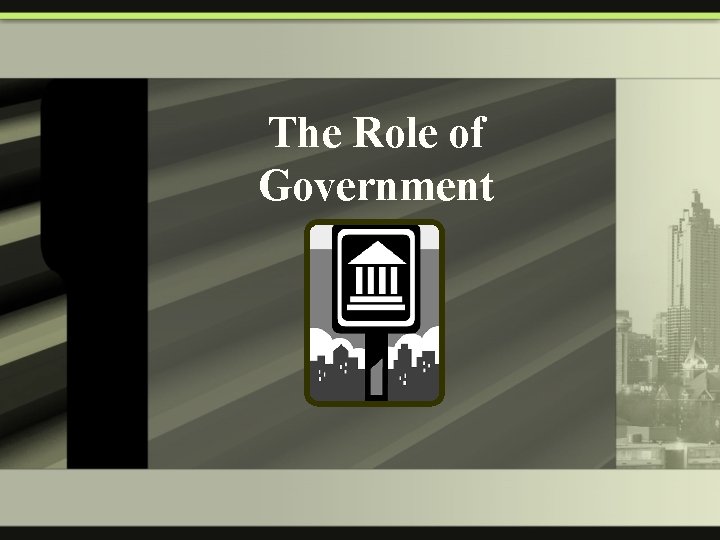 The Role of Government 
