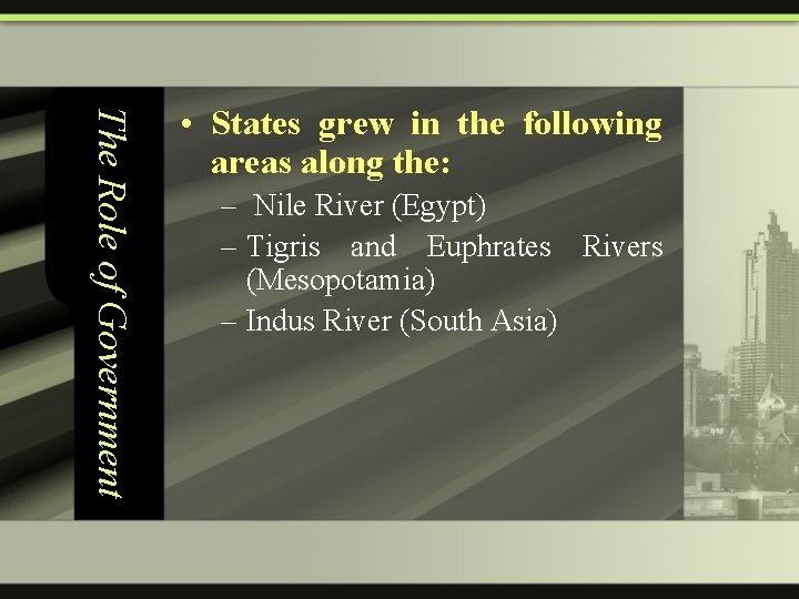 The Role of Government • States grew in the following areas along the: –