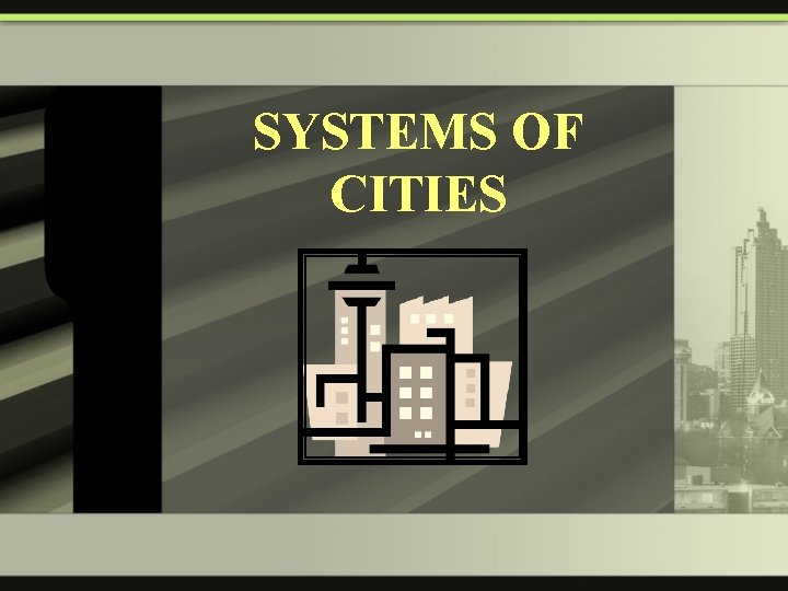 SYSTEMS OF CITIES 