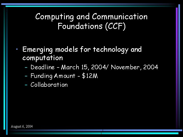 Computing and Communication Foundations (CCF) • Emerging models for technology and computation – Deadline