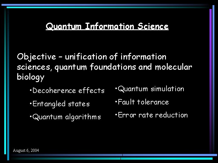 Quantum Information Science Objective – unification of information sciences, quantum foundations and molecular biology