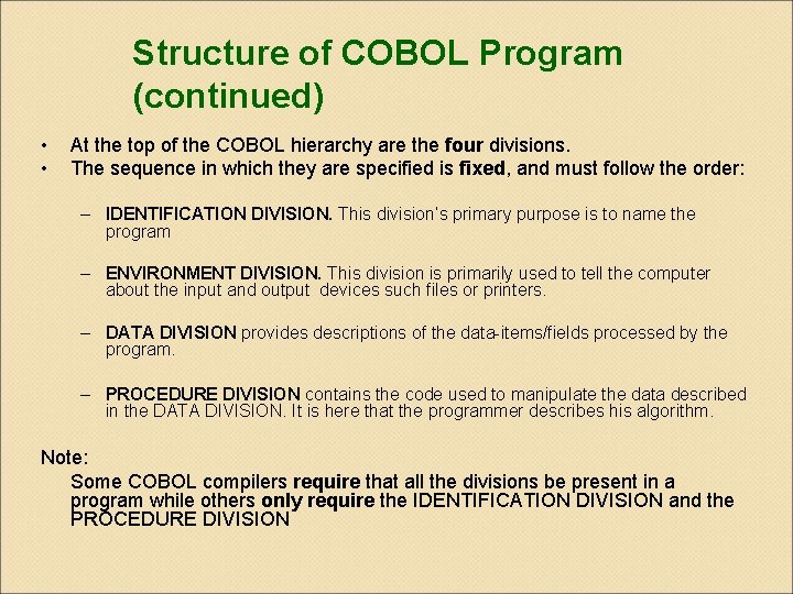 Structure of COBOL Program (continued) • • At the top of the COBOL hierarchy Structure of COBOL Program (continued) • • At the top of the COBOL hierarchy