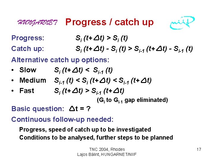 Progress / catch up Progress: Si (t+ t) > Si (t) Catch up: Si