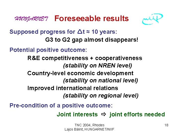 Foreseeable results Supposed progress for t ≈ 10 years: G 3 to G 2