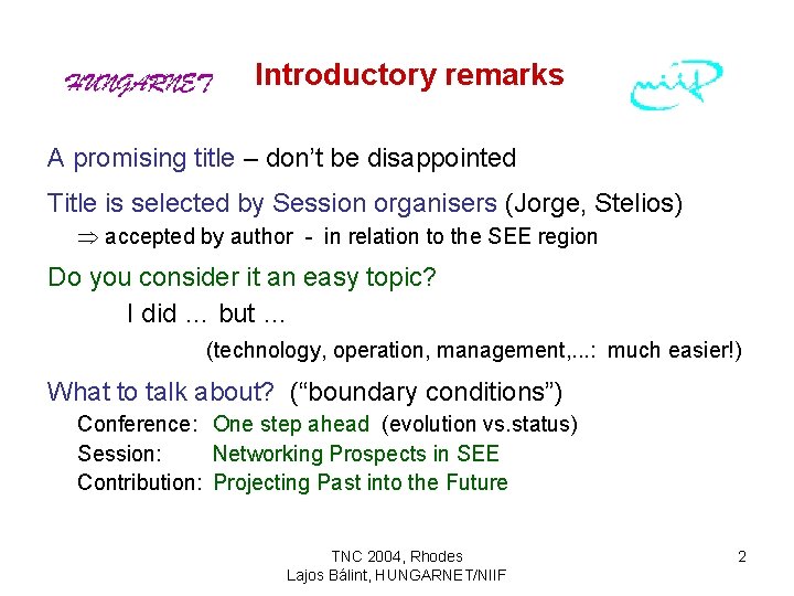 Introductory remarks A promising title – don’t be disappointed Title is selected by Session