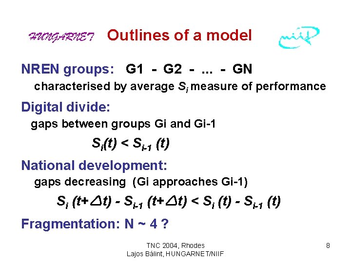 Outlines of a model NREN groups: G 1 - G 2 -. . .