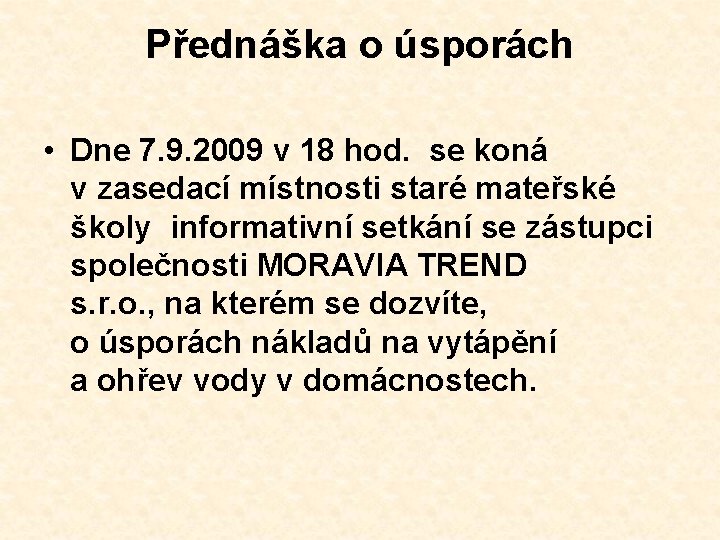 Přednáška o úsporách • Dne 7. 9. 2009 v 18 hod. se koná v