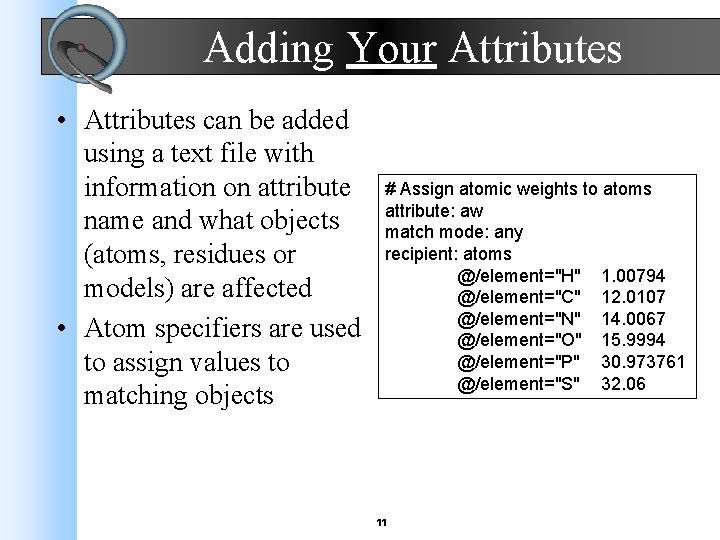 Adding Your Attributes • Attributes can be added using a text file with information