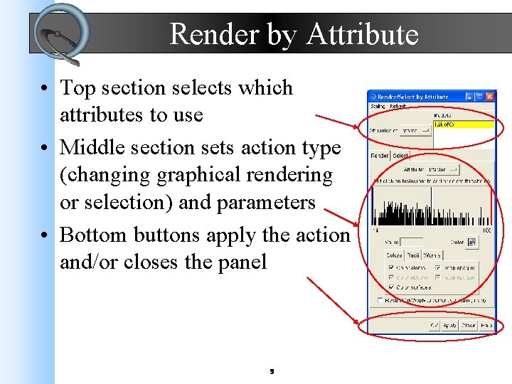 Render by Attribute • Top section selects which attributes to use • Middle section