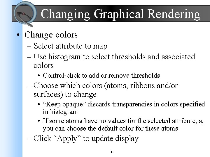 Changing Graphical Rendering • Change colors – Select attribute to map – Use histogram