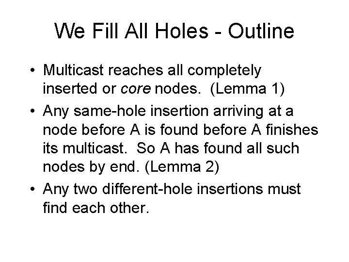 We Fill All Holes - Outline • Multicast reaches all completely inserted or core