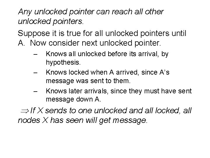 Any unlocked pointer can reach all other unlocked pointers. Suppose it is true for