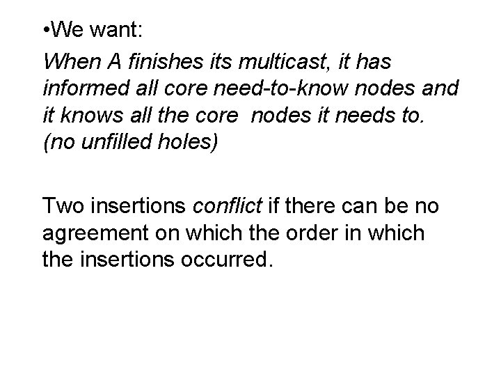  • We want: When A finishes its multicast, it has informed all core