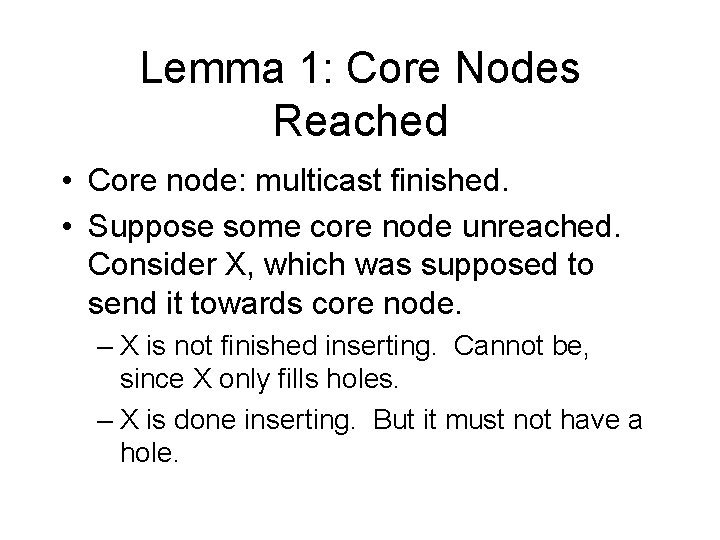 Lemma 1: Core Nodes Reached • Core node: multicast finished. • Suppose some core