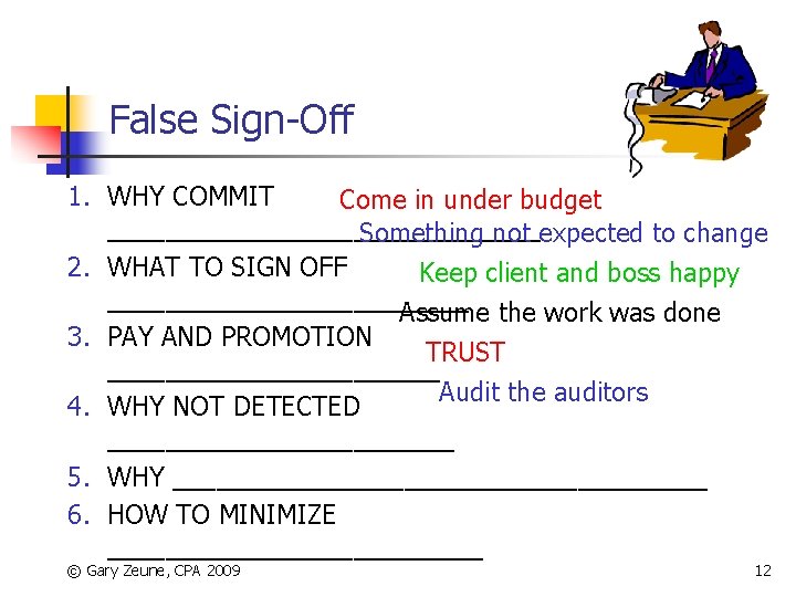 False Sign-Off 1. WHY COMMIT Come in under budget _______________ Something not expected to