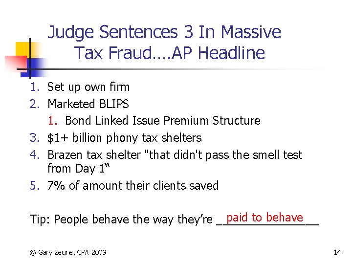 Judge Sentences 3 In Massive Tax Fraud…. AP Headline 1. Set up own firm