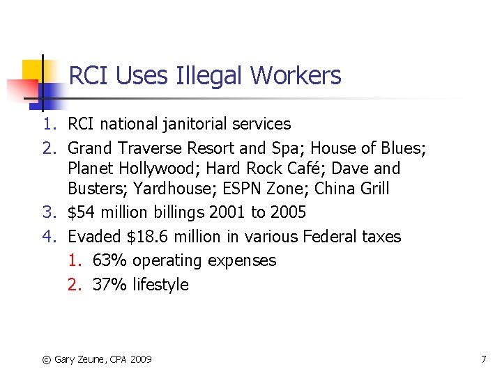 RCI Uses Illegal Workers 1. RCI national janitorial services 2. Grand Traverse Resort and