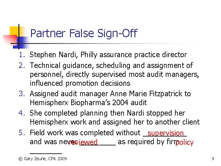 Partner False Sign-Off 1. Stephen Nardi, Philly assurance practice director 2. Technical guidance, scheduling