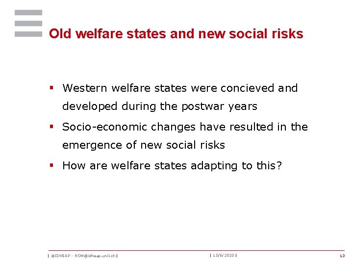 Old welfare states and new social risks § Western welfare states were concieved and
