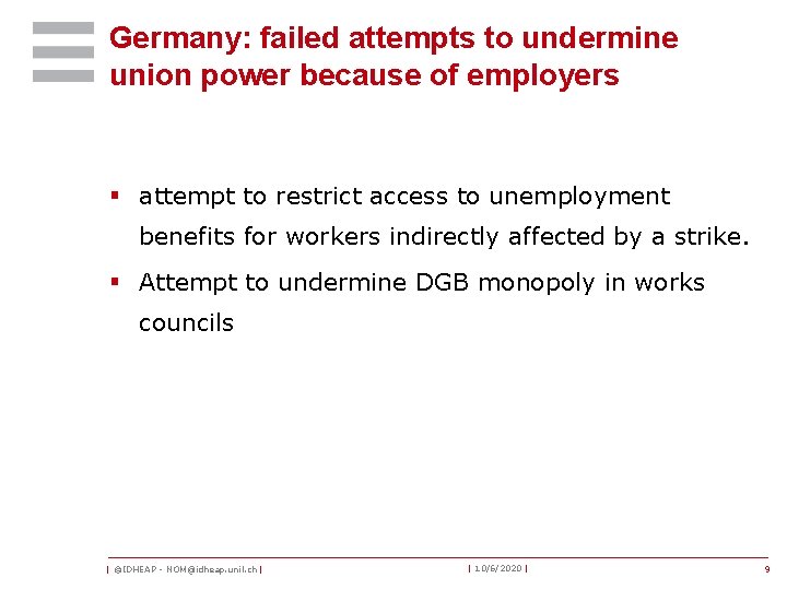 Germany: failed attempts to undermine union power because of employers § attempt to restrict