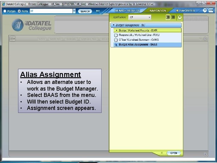 Alias Assignment • Allows an alternate user to work as the Budget Manager. •