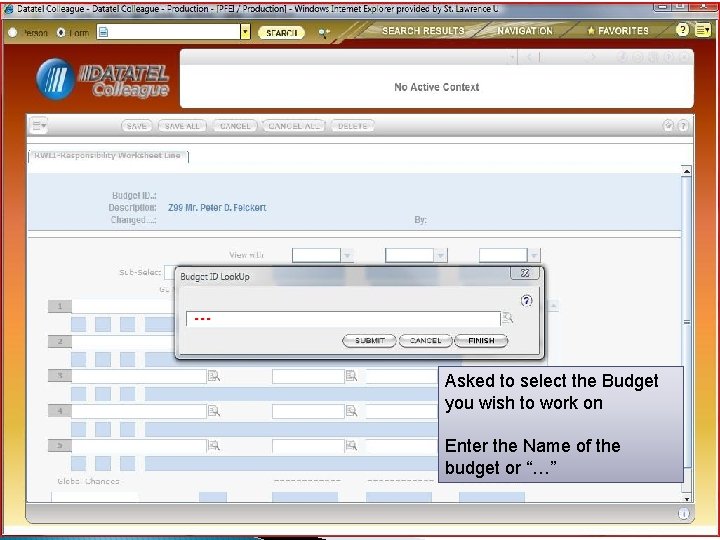 … Asked to select the Budget you wish to work on Enter the Name