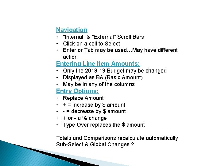 Navigation • “Internal” & “External” Scroll Bars • Click on a cell to Select