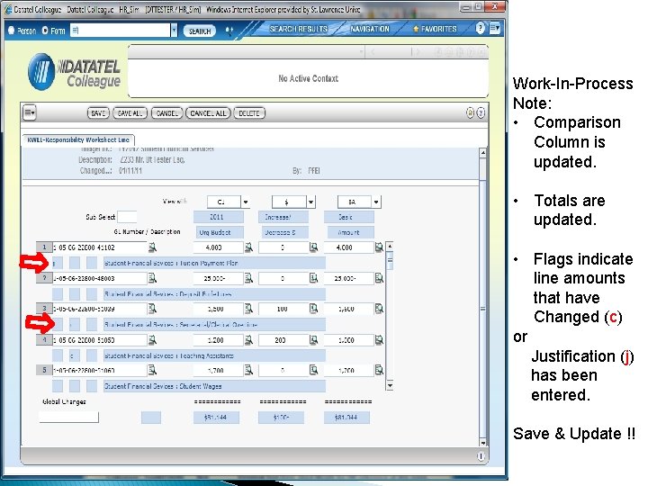 Work-In-Process Note: • Comparison Column is updated. • Totals are updated. • Flags indicate