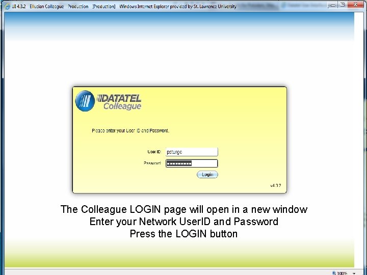 The Colleague LOGIN page will open in a new window Enter your Network User.