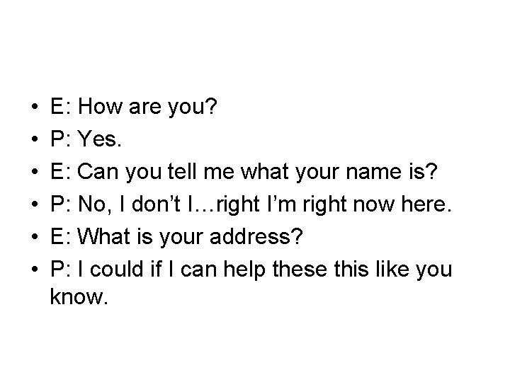  • • • E: How are you? P: Yes. E: Can you tell
